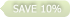 save 10%