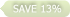 save 13%