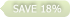 save 18%