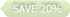 save 20%