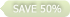 save 50%