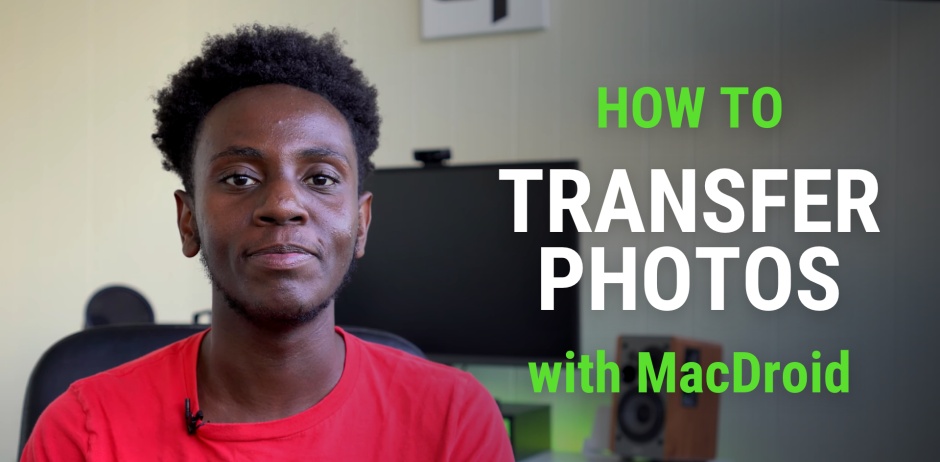 Tutoriel rapide comment transférer des photos d'Android vers Mac avec MacDroid.