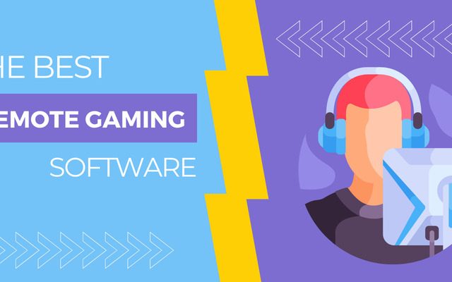 The Best Remote Gaming Software