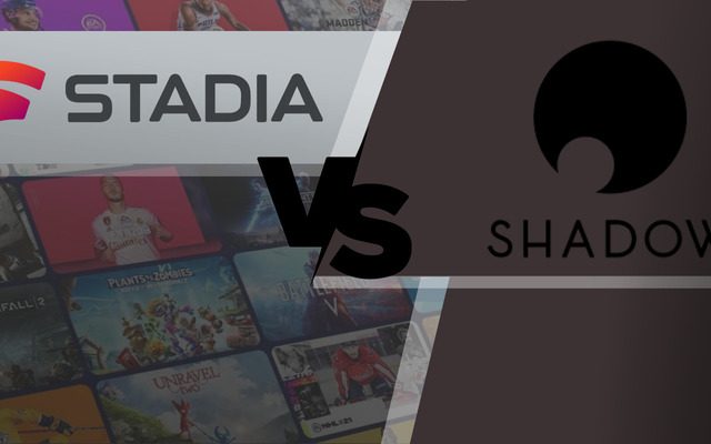 Google Stadia vs Shadow