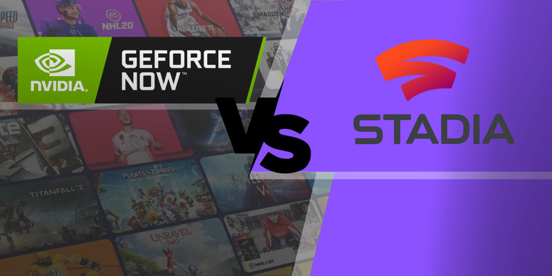 Google Stadia vs NVIDIA GeForce NOW