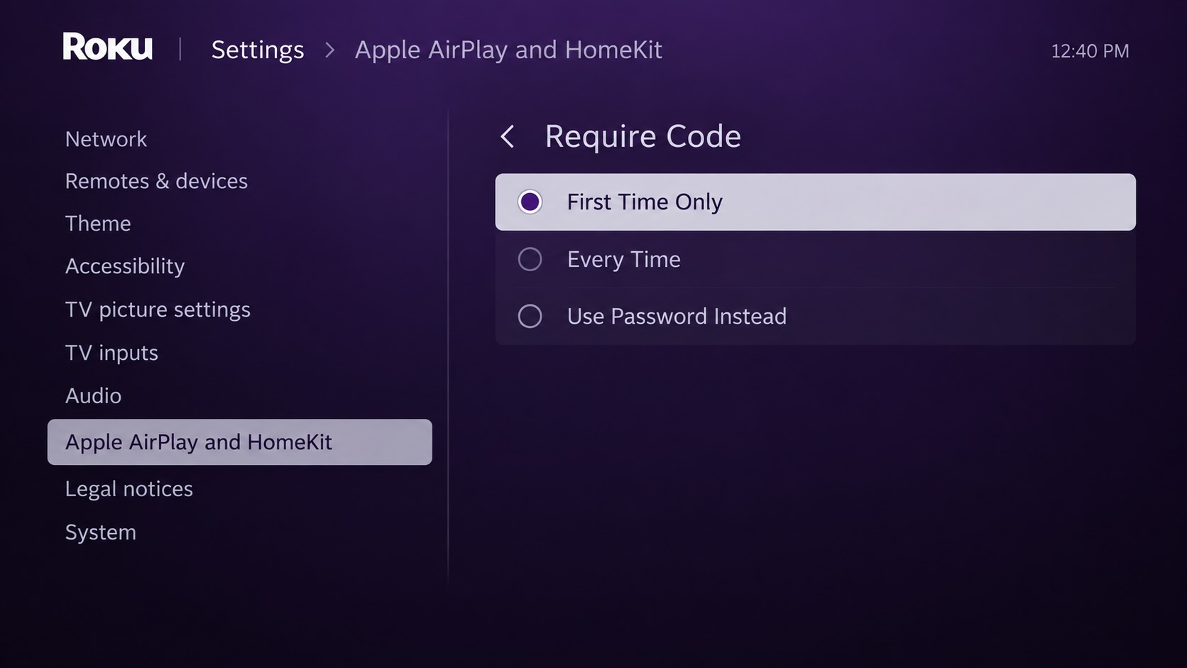 The First Time Only option is one of the options when AirPlay can request a code for Roku TV The First Time Only option is one of the options when AirPlay can request a code for Roku TV